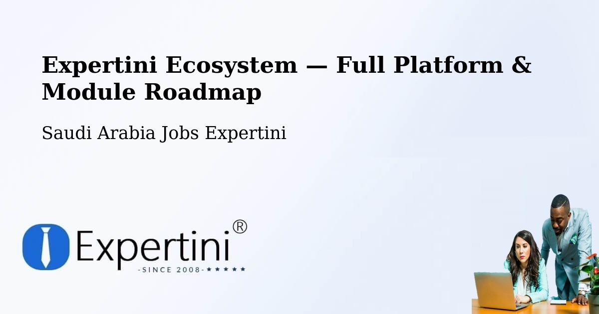 Expertini Ecosystem — Full Platform & Module Roadmap – Yanbu